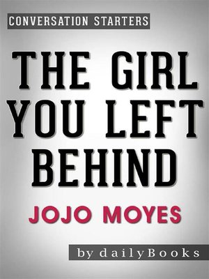 cover image of The Girl You Left Behind--A Novel by Jojo Moyes | Conversation Starters